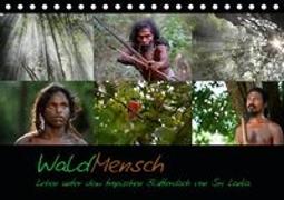 WaldMensch - Leben unter dem tropischen Blätterdach von Sri Lanka (Tischkalender 2019 DIN A5 quer)