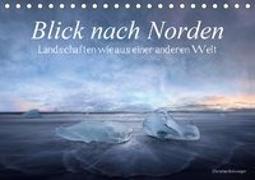 Blick nach Norden... Nordische Traumlandschaften wie aus einer anderen Welt (Tischkalender 2019 DIN A5 quer)