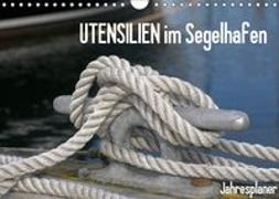 UTENSILIEN im Segelhafen (Wandkalender 2019 DIN A4 quer)