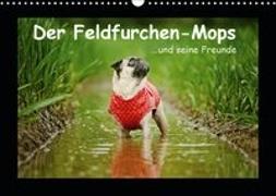 Der Feldfurchen-Mops (Wandkalender 2019 DIN A3 quer)