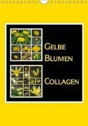 Gelbe Blumen Collagen (Wandkalender 2019 DIN A4 hoch)