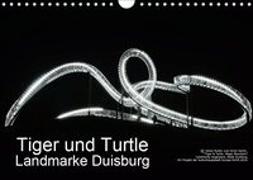 Tiger und Turtle - Landmarke Duisburg (Wandkalender 2019 DIN A4 quer)