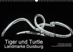 Tiger und Turtle - Landmarke Duisburg (Wandkalender 2019 DIN A3 quer)