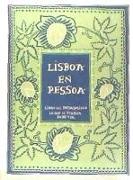Lisboa en Pessoa : libro del desasosiego : lo que el turista debe ver