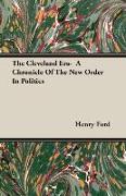 The Cleveland Era- A Chronicle of the New Order in Politics