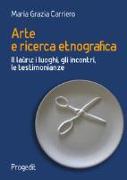 Arte e ricerca etnografia. Il laùru: i luoghi, gli incontri, le testimonianze