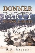 Donner Party To Gold Rush