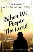When We People the Land