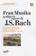 Frau Musika. La vita e le opere di J. S. Bach