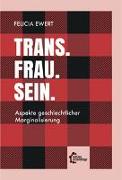 Trans. Frau. Sein