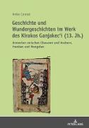Geschichte und Wundergeschichten im Werk des Kirakos Ganjakec¿i (13. Jh.)