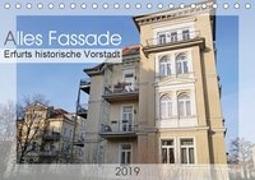 Alles Fassade - Erfurts historische Vorstadt (Tischkalender 2019 DIN A5 quer)