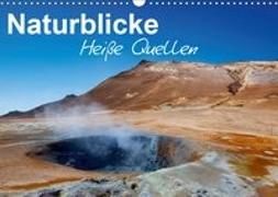 Naturblicke - Heiße Quellen (Wandkalender 2019 DIN A3 quer)