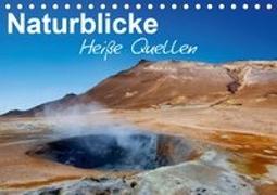 Naturblicke - Heiße Quellen (Tischkalender 2019 DIN A5 quer)