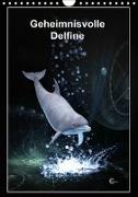 Geheimnisvolle Delfine (Wandkalender 2019 DIN A4 hoch)