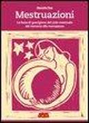 Mestruazioni. La forza di guarigione del ciclo mestruale dal menarca alla menopausa