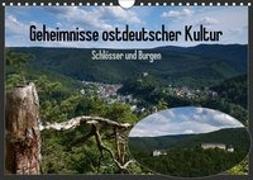 Geheimnisse ostdeutscher Kultur - Schlösser und Burgen (Wandkalender 2019 DIN A4 quer)