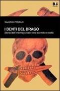 I denti del drago. Storia dell'internazionale nera tra mito e realtà. I rapporti con il neofascismo italiano