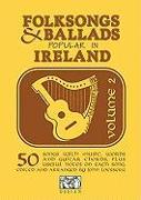 Folksongs & Ballads Popular in Ireland: Volume 2