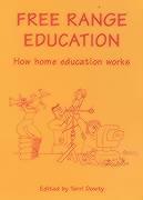 Free Range Education: How Home Education Works