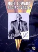 Noel Coward Rediscovered: Piano/Vocal/Chords