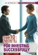 Top 10 Secrets for Investing Successfully