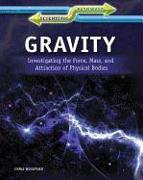 Gravity: Investigating the Force, Mass, and Attraction of Physical Bodies