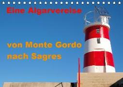 Eine Algarvereise von Monte Gordo nach Sagres (Tischkalender 2019 DIN A5 quer)