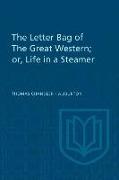 The Letter Bag of the Great Western,: Or, Life in a Steamer