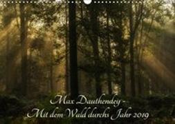 Max Dauthendey - Mit dem Wald durchs Jahr (Wandkalender 2019 DIN A3 quer)