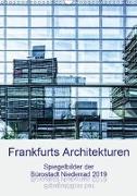 Frankfurts Architekturen - Spiegelbilder der Bürostadt Niederrad (Wandkalender 2019 DIN A3 hoch)