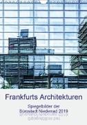Frankfurts Architekturen - Spiegelbilder der Bürostadt Niederrad (Wandkalender 2019 DIN A4 hoch)