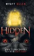 Hidden: Some Things Should Never Be Disturbed