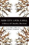 New City Upon a Hill: A History of Columbia, Maryland