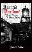 Haunted Portland: From Pirates to Ghost Brides