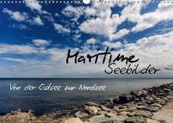 Maritime Seebilder - Von der Ostsee zur Nordsee (Wandkalender 2019 DIN A3 quer)