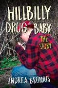 Hillbilly Drug Baby: The Story