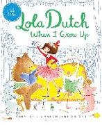 Lola Dutch When I Grow Up