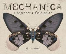 Mechanica: A Beginner's Field Guide
