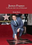 James Franco Un Istrione Alla Corte Di Hollywood