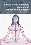 Lavorare Con Le Energie Secondo Gli Insegnamenti Tibetani