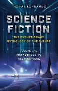 Science Fiction - The Evolutionary Mythology of the Future: Prometheus to the Martians
