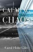 Calming the Chaos: How to Live Beautifully in a Broken World