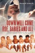 Down Will Come Roe, Babies and All