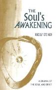 The Soul's Awakening: A Drama of the Soul & Spirit (Cw 14)