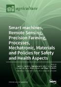 Smart machines, Remote Sensing, Precision Farming, Processes, Mechatronic, Materials and Policies for Safety and Health Aspects