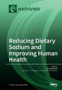 Reducing Dietary Sodium and Improving Human Health