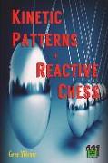 Kinetic Patterns in Reactive Chess