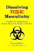 Dissolving Toxic Masculinity