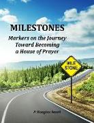 Milestones: Markers on the Journey Toward Becoming a House of Prayer